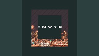 TMWYD Music Video