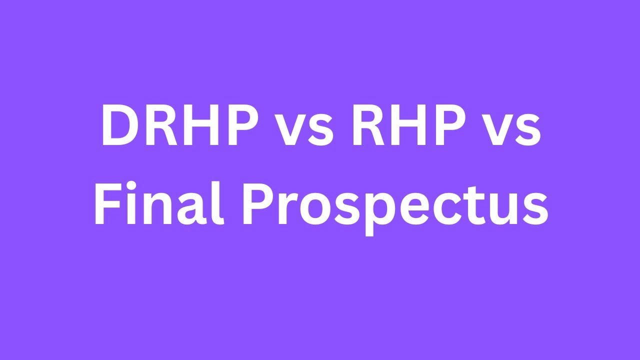 IPO Documents : DRHP, RHP & Final Prospectus under SEBI & Companies Act