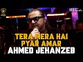 Tera Mera Hai Pyar Amar Ahmed Jahanzeb ️Live Performance