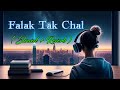 Falak Tak Sath Chal Bollywood Hindi Song New Version Song Latest Hindi ( Slowed + Reverb ) #lofi