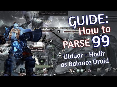 Guide: How to Parse 99 on Hodir as Boomie | WotLK Ulduar Balance Druid
