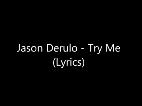 Jason Derulo - Try Me (Lyrics)