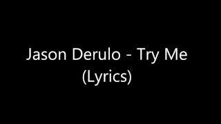 Jason Derulo - Try Me (Lyrics)