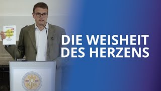 Von Gier und Angst der Bauchgefühle zur Weisheit des Herzens (Raphael Bonelli)