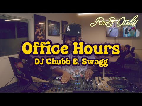 Office Hours: Chill R&B Vibes for Work, Studying, Relaxing | DJ Chubb E. Swagg DJ Set | R&B ONLY