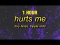 1 HOUR Tory Lanez Trippie Redd Hurts Me Lyrics Do You Not Realize That It Hurts Me