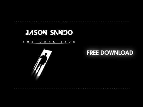Jason Sando - The Dark Side(Original Mix) - FREE DOWNLOAD