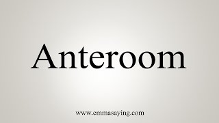 How To Say Anteroom