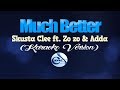 MUCH BETTER - Skusta Clee ft. Zo zo & Adda (KARAOKE VERSION)