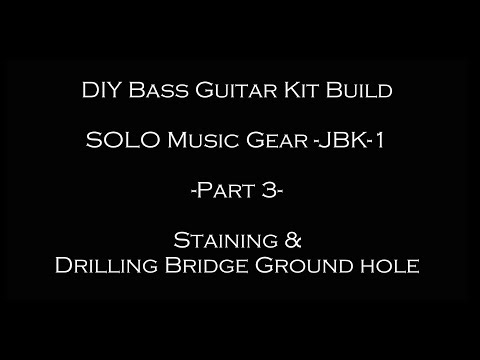 Solo Music Gear Bass Kit Build - Part 3 Staining the body and Drilling the ground bridge hole.