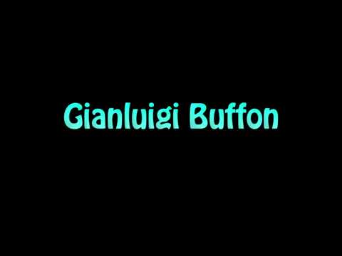 Learn How To Pronounce Gianluigi Buffon