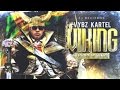 Vybz Kartel Unstoppable Viking Vybz Is King