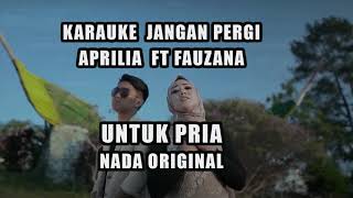 Download lagu JANGAN PERGI FAUZANA & APRILIAN KARAUKE UNTUK PRIA NADA ORIGINAL mp3 Download lagu JANGAN PERGI FAUZANA & APRILIAN KARAUKE UNTUK PRIA NADA ORIGINAL mp3