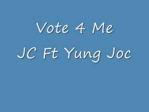 Vote 4 Me- JC Ft Yung Berg