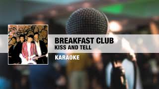 The Breakfast Club - Kiss and Tell (Karaoke)