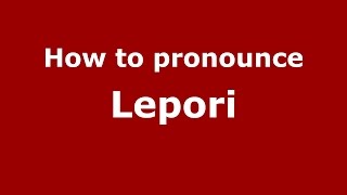 How to pronounce Lepori