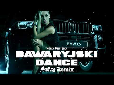 Bawaryjski Dance - Werka Drifterka (COIKY REMIX)