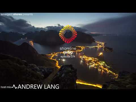 Shoreline Radio 074 Host Mix - Andrew Lang