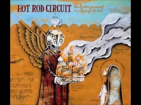 Hot Rod Circuit - The Underground Is A Dying Breed (Full Album)