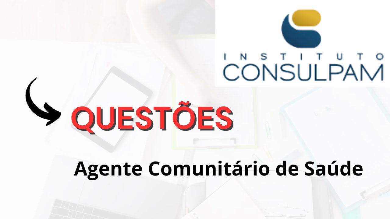 Questões da Banca Consulpam para Agente Comunitário de Saúde (SIMULADO)