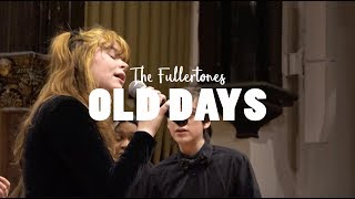 OLD DAYS - INGRID MICHAELSON (a Cappella cover by The Fullertones)