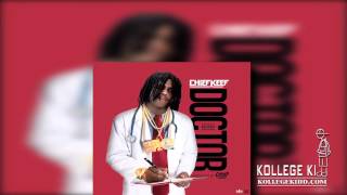 Chief Keef - Doctor [Prod. Chopsquad DJ]