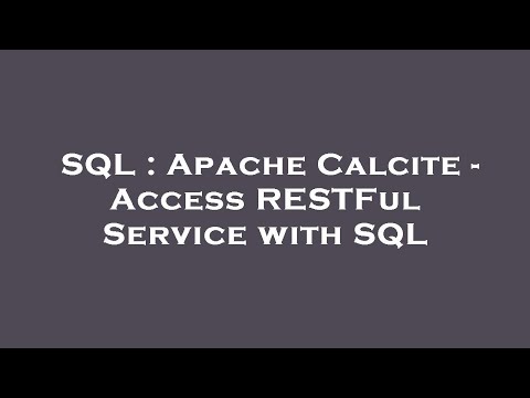 SQL : Apache Calcite - Access RESTFul Service with SQL