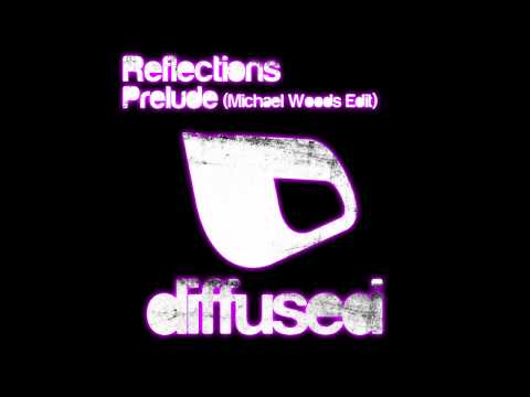 Reflections - Prelude (Michael Woods Edit)