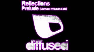 Reflections - Prelude (Michael Woods Edit)