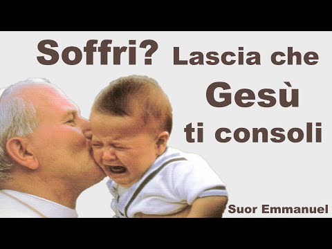 Soffri? Lascia che Gesù ti consoli