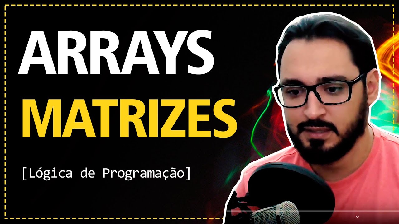 Aula 14 - MATRIZES (ARRAYS) | Lógica de Programação