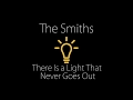 The Smith - There Is A Light That Never Goes Out -  with lyrics