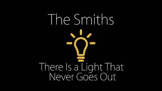 The Smith - There Is A Light That Never Goes Out -  with lyrics