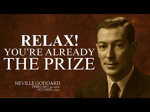 “RELAX... YOU ARE ALREADY THE PRIZE” | NEVILLE GODDARD | BEST MOTIVATIONAL SPEECH #manifestation