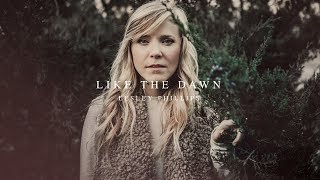 Like The Dawn (Lyric Video) // Lesley Phillips // Like The Dawn