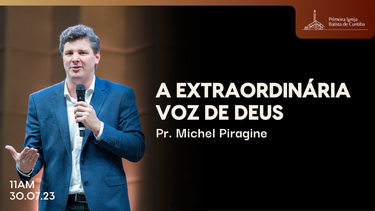 A VOZ EXTRAORDINÁRIA DE DEUS | PR. MICHEL PIRAGINE