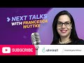 Next Talks - Speaking with Francesca Wuttke from Almirall