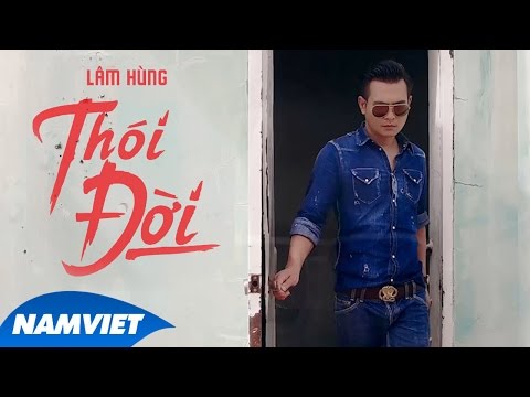 Thói Đời - Lâm Hùng (MV 4K Official)