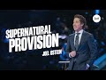 Supernatural Provision | Joel Osteen
