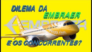 EMBRAER - O DILEMA!