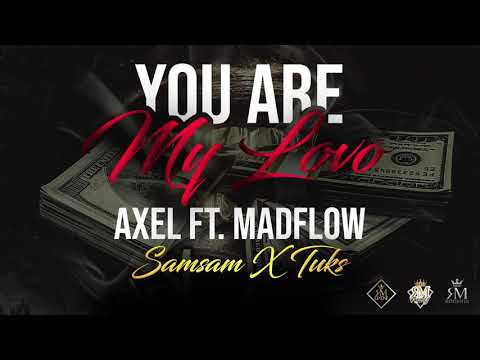 YOU'RE MY LOVO - AXEL FEAT MADFLOW (#SAMSAM x TUKS)