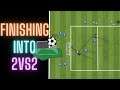 Quick Finishing Into 2vs2 | Football/Soccer