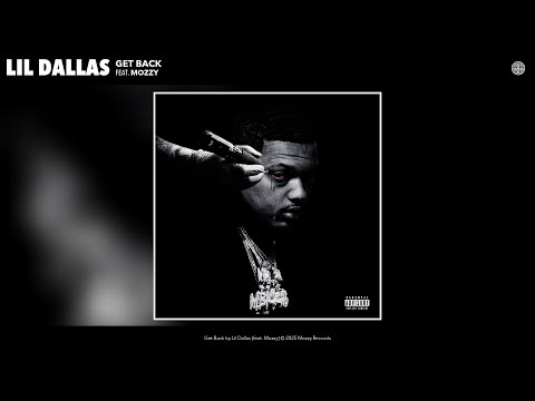 Lil Dallas - Get Back (Official Audio) (feat. Mozzy)
