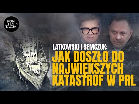 JAK DOSZŁO DO NAJWIĘKSZYCH KATASTROF W PRL. KONFRONTACJA (76)