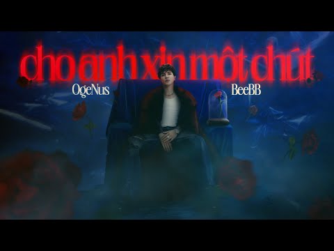 Cho Anh Xin Một Chút - OgeNus (Prod. BeeBB) | Official MV Lyrics