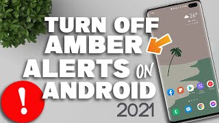 How to turn off amber alerts on Android