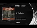 Pete Seeger - In The Evening