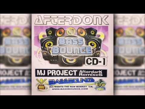 Afterdark Remixes: BASSBOUNCE (MJ PROJECT MIX)