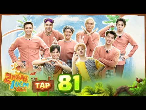 2 Ngày 1 Đêm Mùa 4 | Tập 81: RHYDER "gây hấn" với Trường Giang, HIEUTHUHAI bị Dương Lâm "quấy rối"