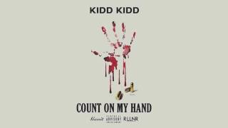 Kidd Kidd - Count On My Hand (03. November.2016)
